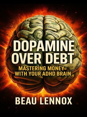 cover image of Dopamine Over Debt